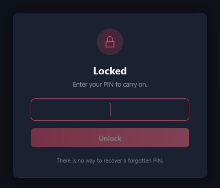 The lock card: a padlock, Locked, Enter your PIN to carry on., a PIN box, the Unlock button (dimmed) and There is no way to recover a forgotten PIN.